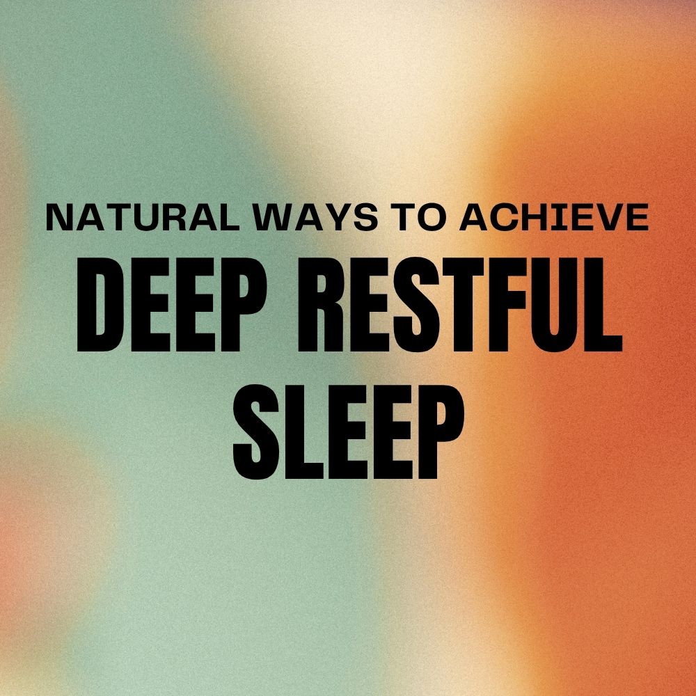 Natural Ways to Achieve Deep, Restful Sleep (E-book)